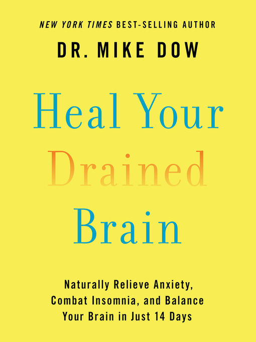 Title details for Heal Your Drained Brain by Dr. Mike Dow - Available